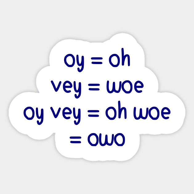 oy vey owo Yiddish Humor Sticker TeePublic